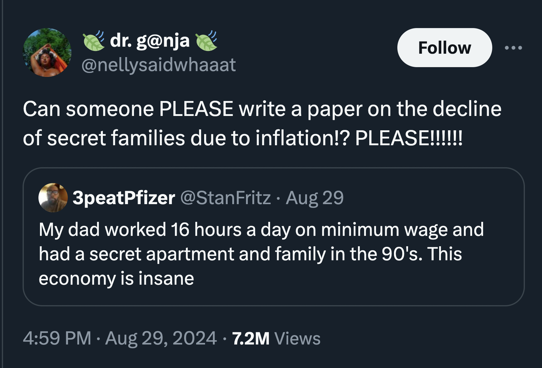 screenshot - dr. g Can someone Please write a paper on the decline of secret families due to inflation!? Please!!!!!! 3peatPfizer Aug 29 My dad worked 16 hours a day on minimum wage and had a secret apartment and family in the 90's. This economy is insane